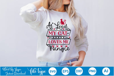 At Least My Cat Loves Me #single SVG SVGs,Quotes and Sayings,Food & Drink,On Sale, Print & Cut SVG DesignPlante 503 