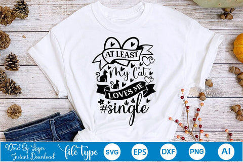 At Least My Cat Loves Me #single SVG SVGs,Quotes and Sayings,Food & Drink,On Sale, Print & Cut SVG DesignPlante 503 