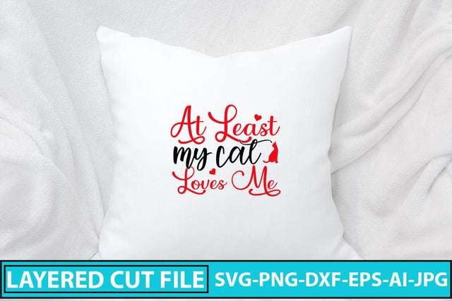 At Least My Cat Loves Me SVG Cut File SVG Syaman 
