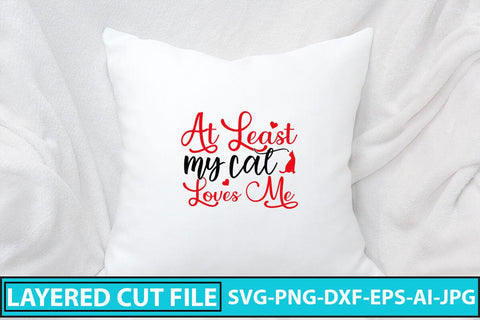 At Least My Cat Loves Me SVG Cut File SVG Syaman 