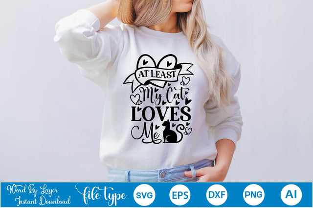 At Least My Cat Loves Me SVG SVGs,Quotes and Sayings,Food & Drink,On Sale, Print & Cut SVG DesignPlante 503 