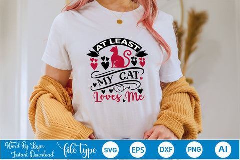 At Least My Cat Loves Me SVG SVGs,Quotes and Sayings,Food & Drink,On Sale, Print & Cut SVG DesignPlante 503 