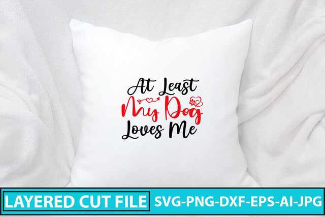 At Least My Dog Loves Me SVG Cut File SVG Syaman 