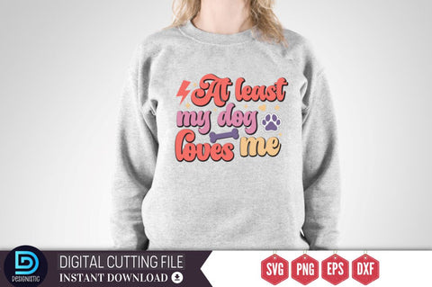 At least my dog loves me SVG SVG DESIGNISTIC 