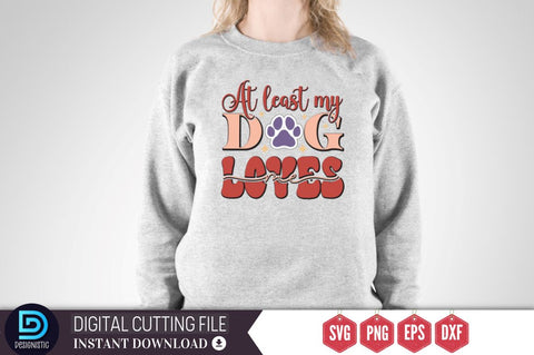 At least my dog loves me SVG SVG DESIGNISTIC 