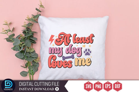 At least my dog loves me SVG SVG DESIGNISTIC 