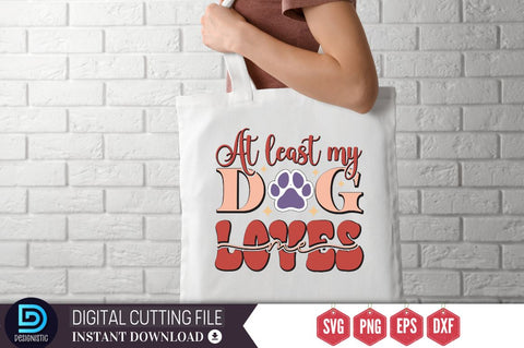 At least my dog loves me SVG SVG DESIGNISTIC 