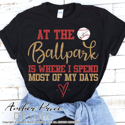 At the ball park is where I spend most of my days SVG | Softball Mom SVG | Baseball Mom SVG | Softball SVG PNG DXF | Distressed Baseball SVG | Baseball shirt SVG file | Spring SVG | Amber Price Design SVG Amber Price Design 