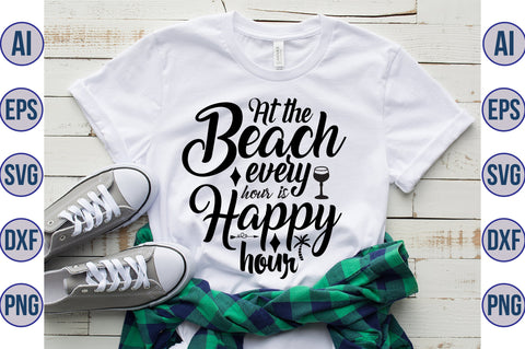 At the Beach every hour is Happy Hour svg SVG orpitasn 