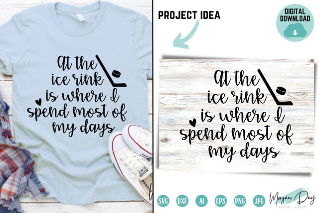 At the Ice Rink is Where I Spend Most of My Days SVG Cut File SVG Morgan Day Designs 