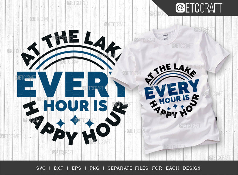 At The Lake Every Hour Is Happy Hour SVG Cut File, Lake Svg, Lake Life