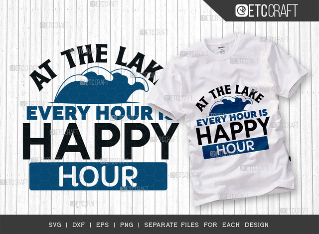 At The Lake Every Hour Is Happy Hour SVG Cut File, Lake Svg, Lake Life Svg, Canoe Svg, Kayak Life Svg, Kayak Saying Svg, Lake Quotes, ETC T00437 SVG ETC Craft 