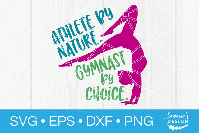 Athlete By Nature Gymnast By Choice SVG SavanasDesign 