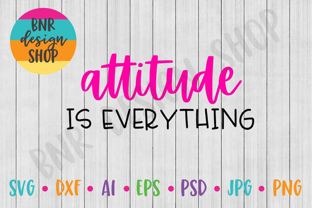 Attitude Is Everything SVG SVG BNRDesignShop 