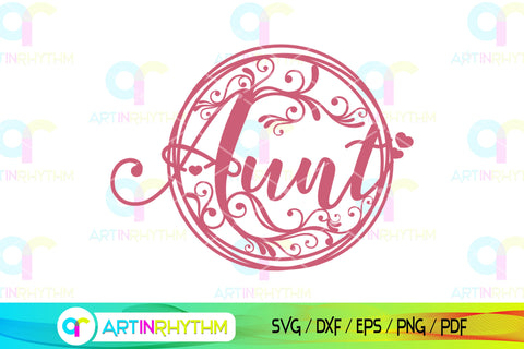 Aunt Circle Svg, Aunt Svg, Best Aunt Ever Svg, Auntie Svg SVG Artinrhythm shop 