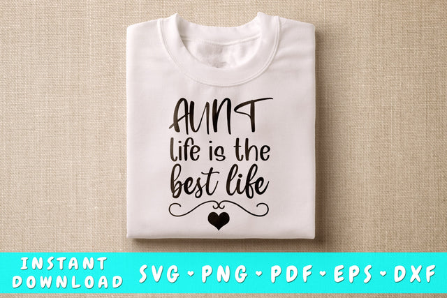 Aunt Life Is The Best Life SVG SVG HappyDesignStudio 