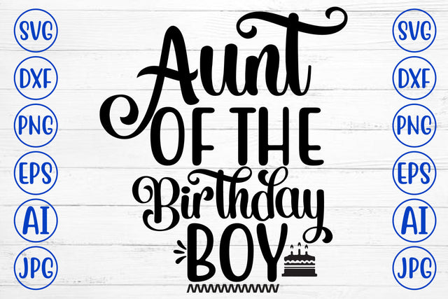 Aunt Of The Birthday Boy SVG Cut File SVG Syaman 