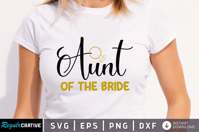 Aunt of the bride SVG SVG Regulrcrative 