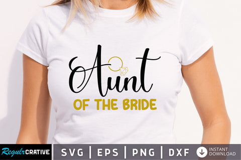Aunt of the bride SVG SVG Regulrcrative 