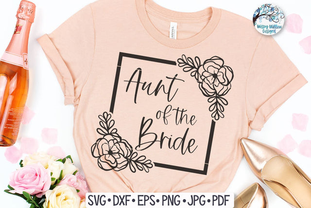 Aunt Of The Bride SVG SVG Wispy Willow Designs 