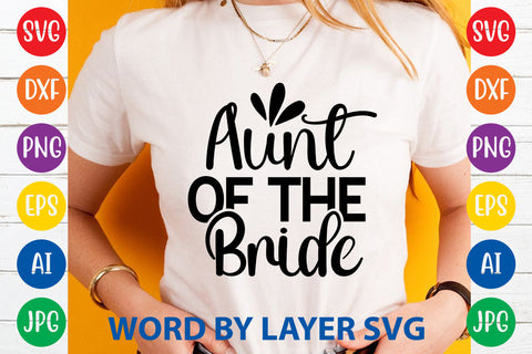 Aunt Of The Bride, Wedding SVG Cut File SVG Rafiqul20606 