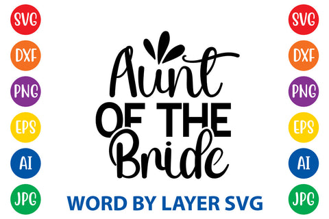 Aunt Of The Bride, Wedding SVG Cut File SVG Rafiqul20606 