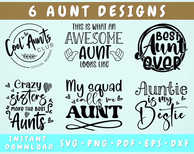 Aunt Quotes SVG Bundle, 6 Designs, Aunt Sayings SVG, Auntie Is My Bestie SVG, Best Aunt Ever SVG, Crazy Sisters Make The Best Aunts SVG SVG HappyDesignStudio 