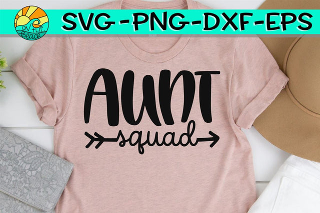 Aunt Squad - Arrow - SVG - DXF - EPS - PNG SVG On the Beach Boutique 