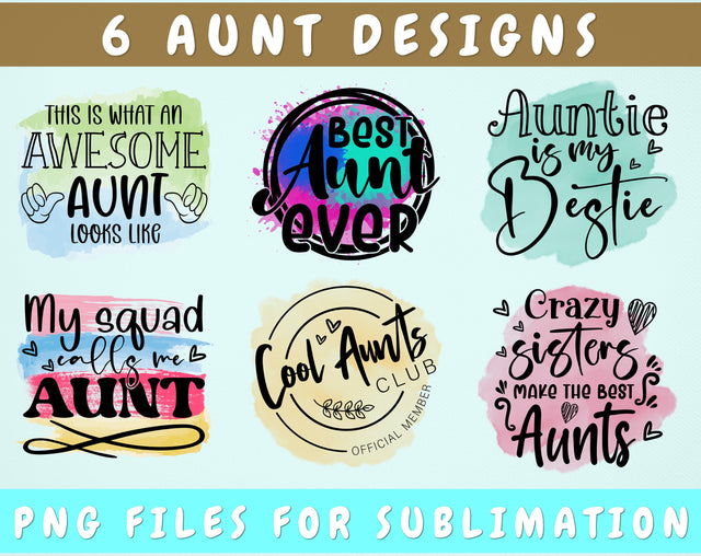 Aunt Sublimation Designs Bundle, 6 Aunt Quotes PNG Files, Aunt Shirt PNG, Best Aunt Ever PNG, Cool Aunts Club PNG Sublimation HappyDesignStudio 