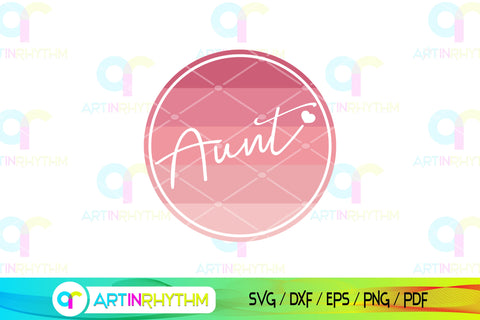 Aunt Svg, Aunt Circle Svg, Best Aunt Ever Svg SVG Artinrhythm shop 