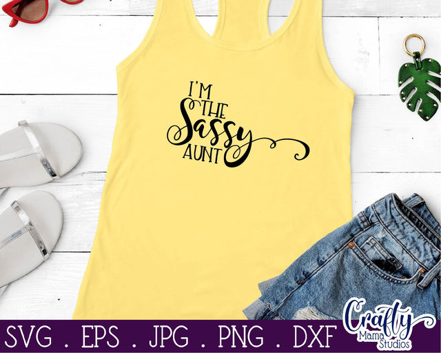 Aunt Svg - Auntie Svg - Sister Svg - Funny Svg - I'm The Sassy Aunt SVG Crafty Mama Studios 