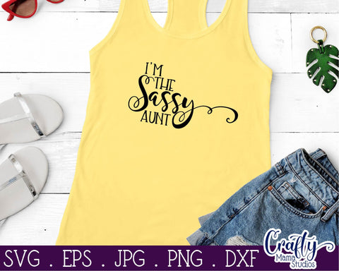 Aunt Svg - Auntie Svg - Sister Svg - Funny Svg - I'm The Sassy Aunt SVG Crafty Mama Studios 