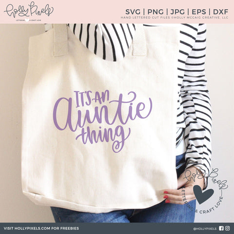 Aunt SVG | It's an Auntie Thing SVG So Fontsy Design Shop 