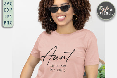 Aunt SVG | Like a Mom | Aunt Quote SVG Style and Stencil 