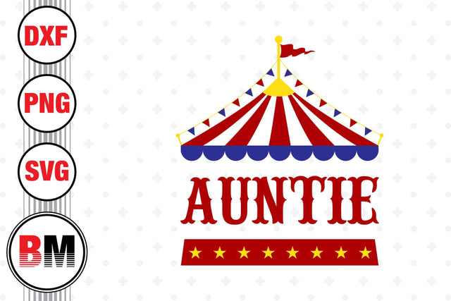 Auntie Birthday Circus SVG, PNG, DXF Files SVG BMDesign 