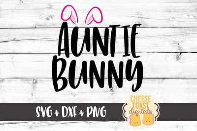 Auntie Bunny SVG Cheese Toast Digitals 