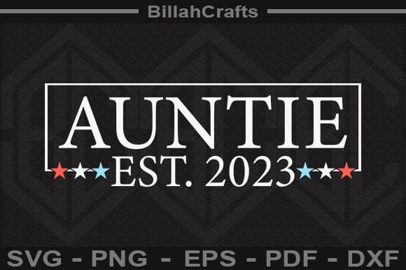 Auntie Est. 2023 SVG File SVG BillahCrafts 
