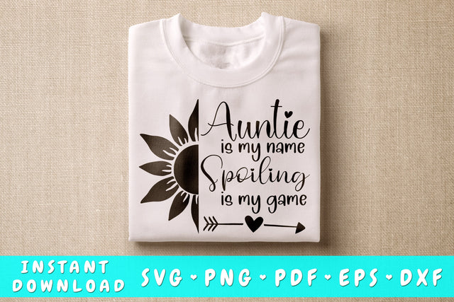 Auntie Is My Name Spoiling Is My Game SVG SVG HappyDesignStudio 