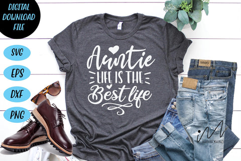 auntie life is the best life svg,Auntie t shirt svg, gift for Auntie, auntie life svg, BAE ever svg, cool auntie svg,auntie day svg SVG Isabella Machell 