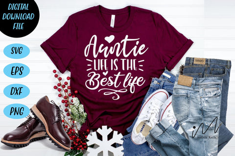 auntie life is the best life svg,Auntie t shirt svg, gift for Auntie, auntie life svg, BAE ever svg, cool auntie svg,auntie day svg SVG Isabella Machell 