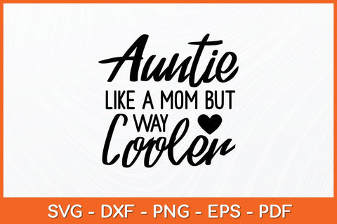 Auntie Like A Mom But Cooler Svg Design SVG artprintfile 