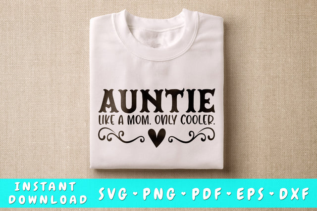 Auntie Like A Mom Only Cooler SVG SVG HappyDesignStudio 