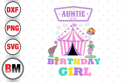 Auntie of the Birthday Girl Circus SVG, PNG, DXF Files SVG BMDesign 