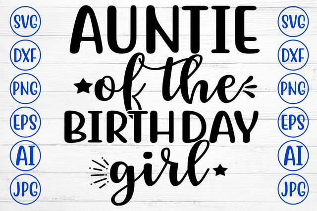AUNTIE OF THE BIRTHDAY GIRL SVG Cut File SVG Syaman 