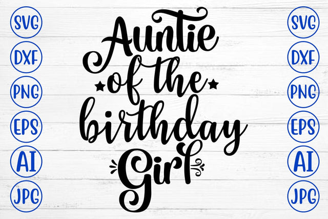 Auntie Of The Birthday Girl SVG Cut File SVG Syaman 