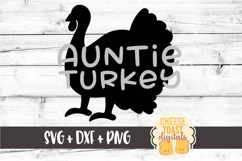 Auntie Turkey - Thanksgiving SVG File SVG Cheese Toast Digitals 