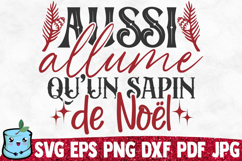Aussi Allume Qu'un Sapin De Noel SVG MintyMarshmallows 