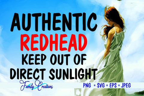 Authentic Redhead Keep Out Of Direct Sunlight SVG Family Creations 