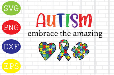 Autism Embrace the Amazing Svg, Autism Puzzle Svg, Autism Love Svg, Png, Eps, Dxf Files SVG DigitalSvgFiles 
