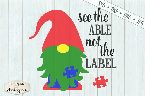 Autism Gnome - See The Able Not The Label - Puzzle Piece - SVG SVG Ewe-N-Me Designs 